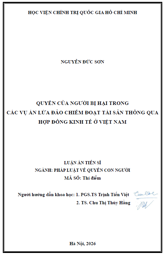 LUẬN ÁN TIẾN SĨ: QUYỀN CỦA NGƯỜI BỊ HẠI TRONG CÁC VỤ ÁN LỪA ĐẢO CHIẾM ĐOẠT TÀI SẢN THÔNG QUA HỢP ĐỒNG KINH TẾ Ở VIỆT NAM