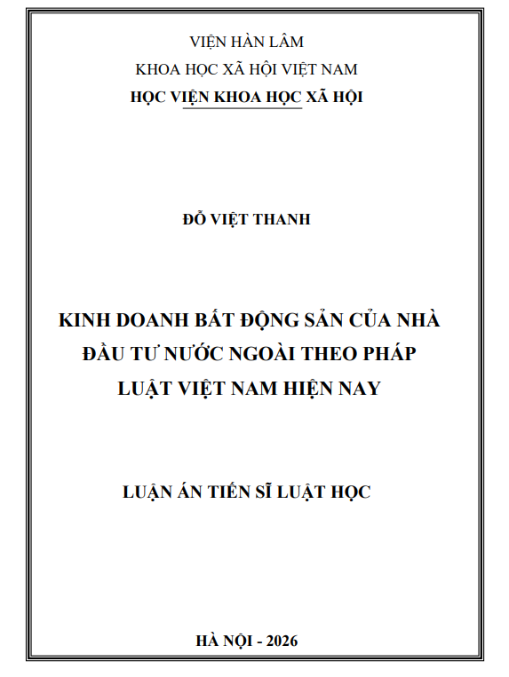 LUẬN ÁN TIẾN SĨ: KINH DOANH BẤT ĐỘNG SẢN CỦA NHÀ ĐẦU TƯ NƯỚC NGOÀI THEO PHÁP LUẬT VIỆT NAM HIỆN NAY